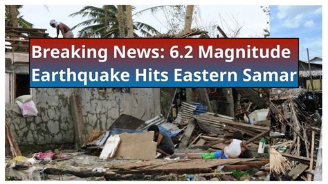 Magnitude 6.1 earthquake hits Eastern Samar .